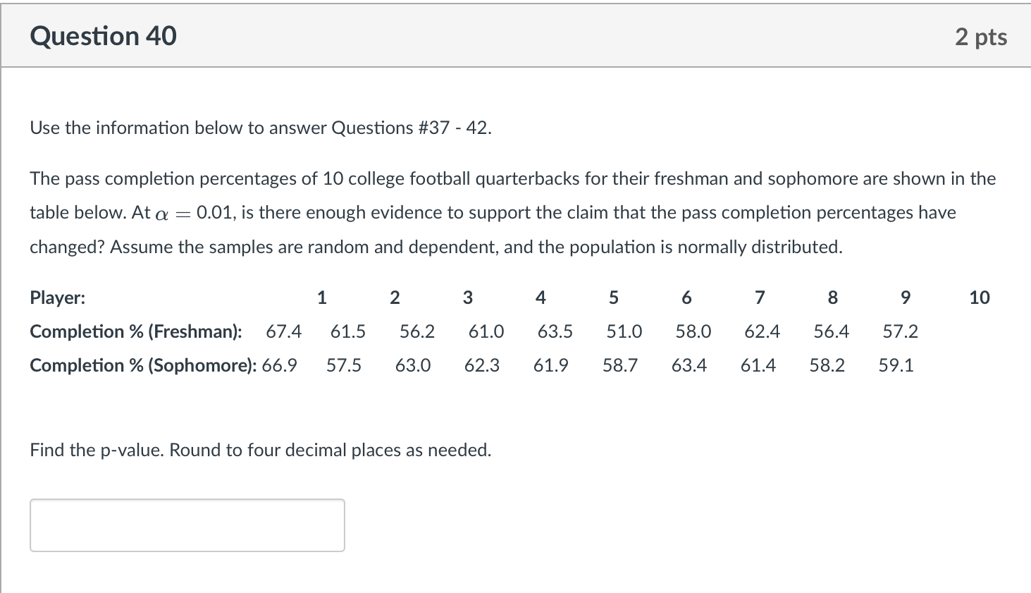 Solved Question 37 1 pts Use the information below to answer | Chegg.com