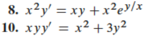 Solved 8. x2y' = xy + x2ey/x 10. xyy' = x2 + 3y2 = | Chegg.com