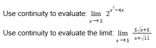 Solved Use continuity to evaluate: limx→32x2−4x Use | Chegg.com