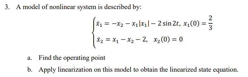 Solved 3. A model of nonlinear system is described by: | Chegg.com