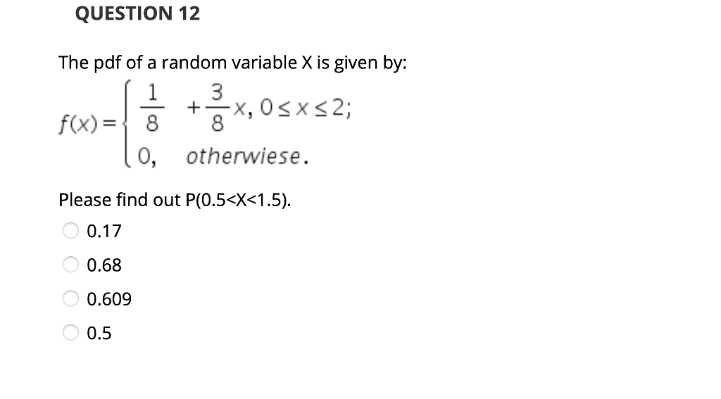 Solved QUESTION 12 The pdf of a random variable X is given | Chegg.com