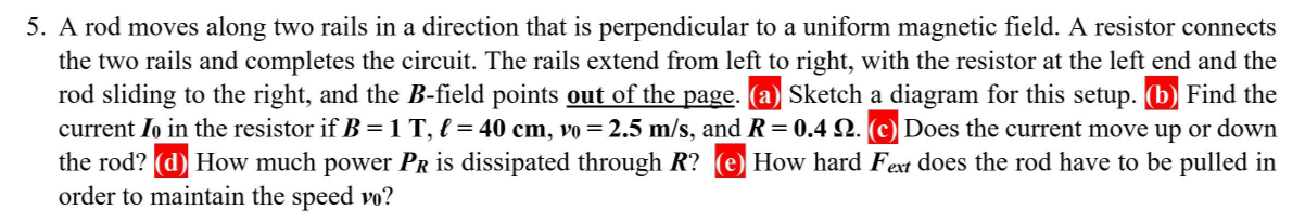 Solved 5. A rod moves along two rails in a direction that is | Chegg.com