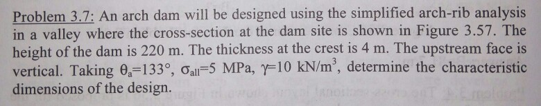 Arch Rib Dam Problem 3.7: An arch dam will be designed using the | Chegg.com