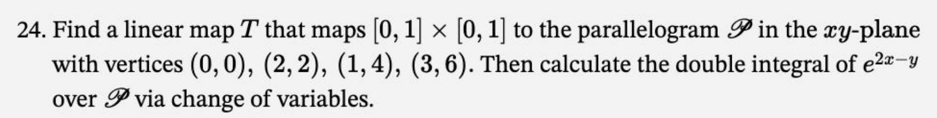 Solved 24. Find a linear map T that maps [0, 1] x [0, 1] to | Chegg.com