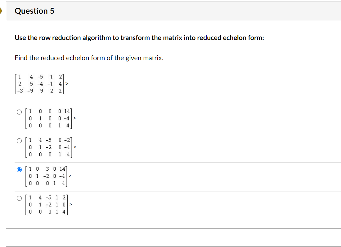 Solved use the row reduction algorithm to transform the chegg