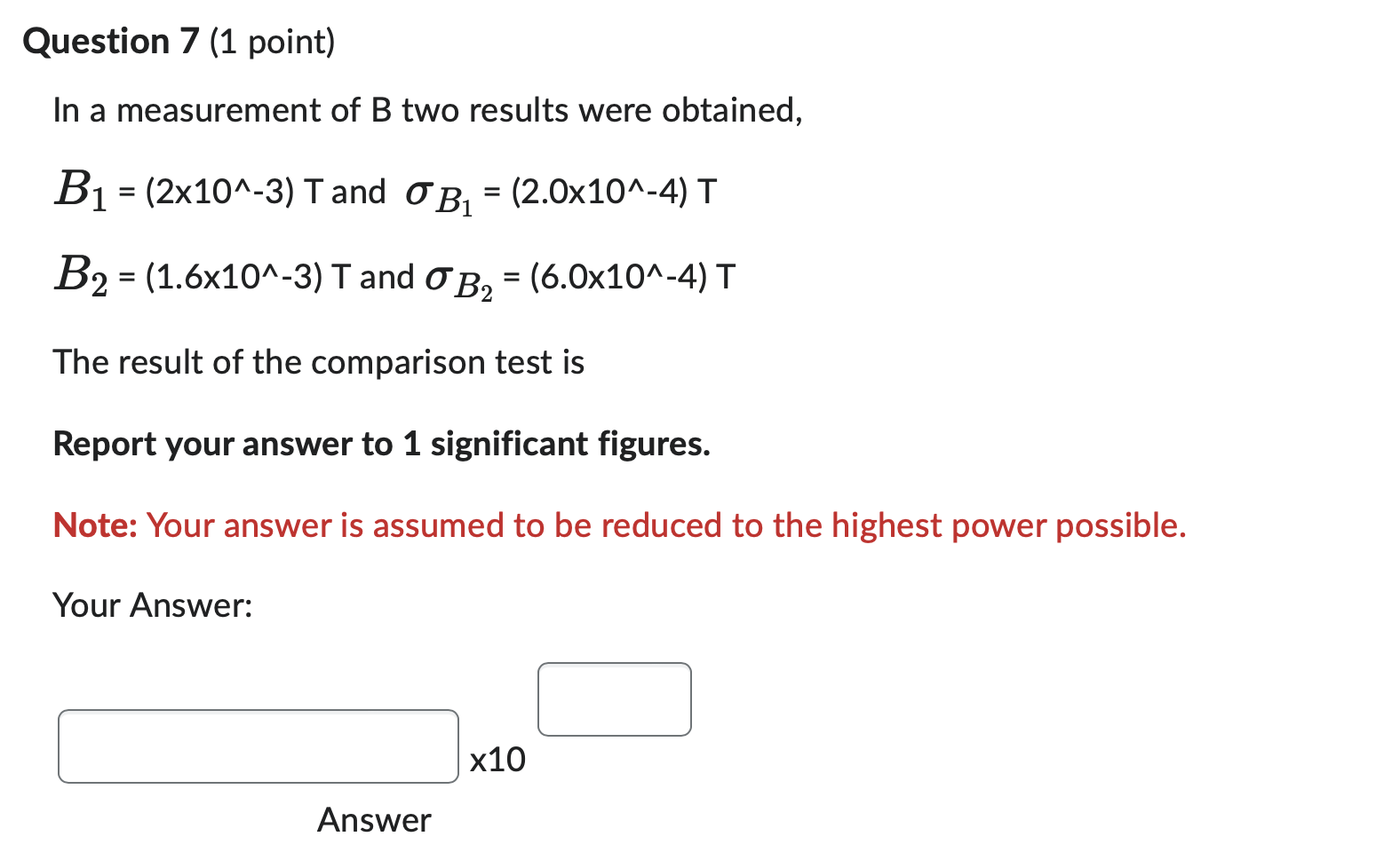 Solved In A Measurement Of B Two Results Were Obtained, | Chegg.com