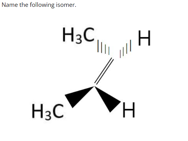 Solved Name the following isomer. H3C I Н. //// НУС I | Chegg.com