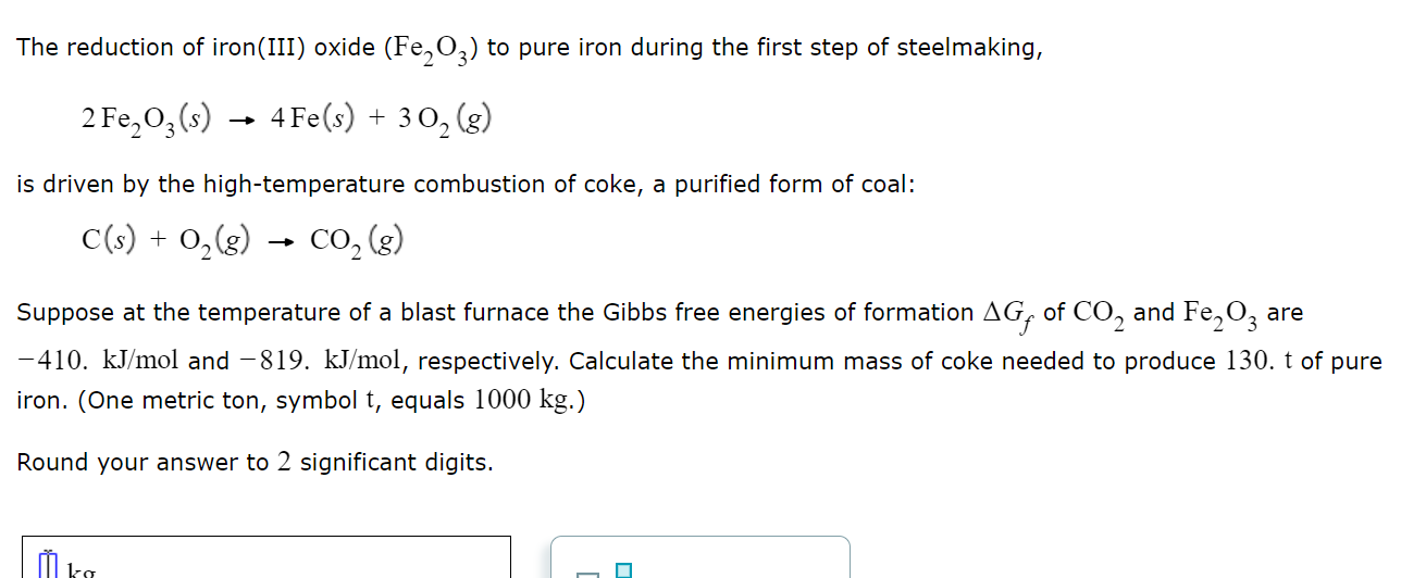 Solved The reduction of iron(III) oxide (Fe2O3) to pure iron