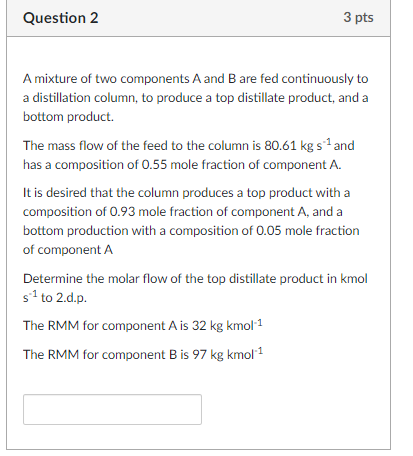 Solved Question 2 3 pts A mixture of two components A and B | Chegg.com