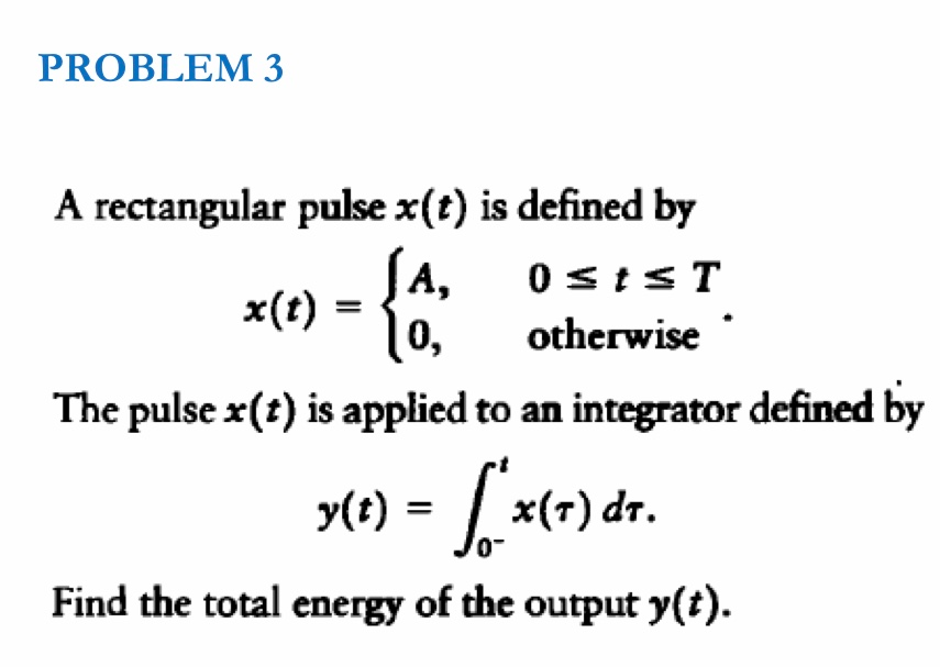 Solved PROBLEM 3 A rectangular pulse X(t) is defined by X(t)