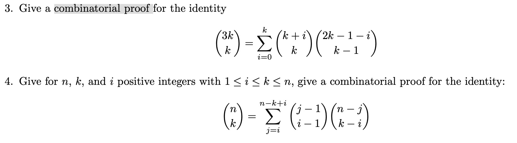 Solved 3. Give a combinatorial proof for the identity (k + | Chegg.com