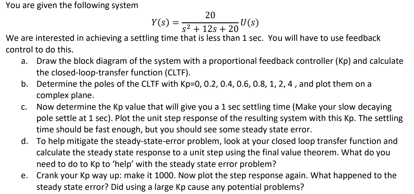 Solved = a. You are given the following system 20 Y(s) U(S) | Chegg.com