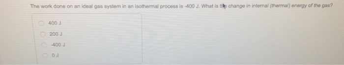 Solved The work done on an ideal gas system is an isothermal | Chegg.com
