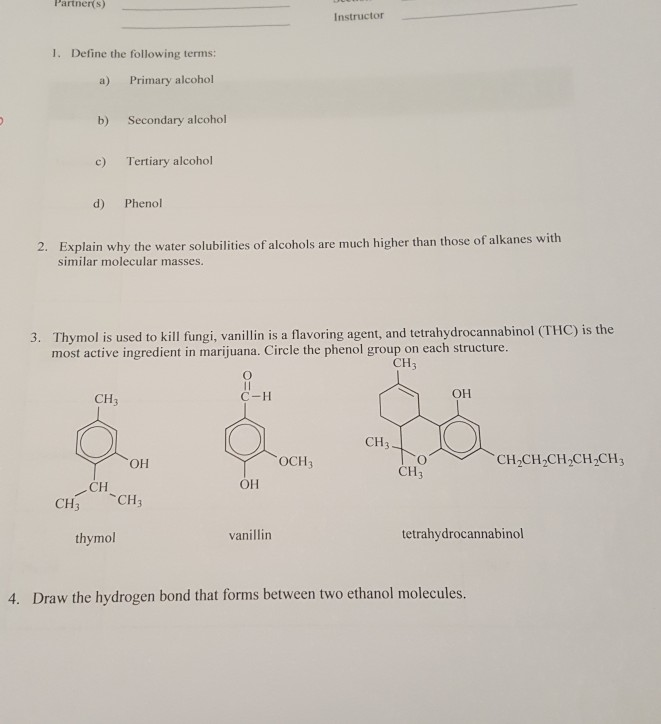 Instructor 1. Define the following terms: a) Primary alcohol b) Secondary alcohol c) Tertiary alcohol d) Phenol 2. Explain wh