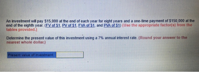 Solved An investment will pay $15,000 at the end of each | Chegg.com