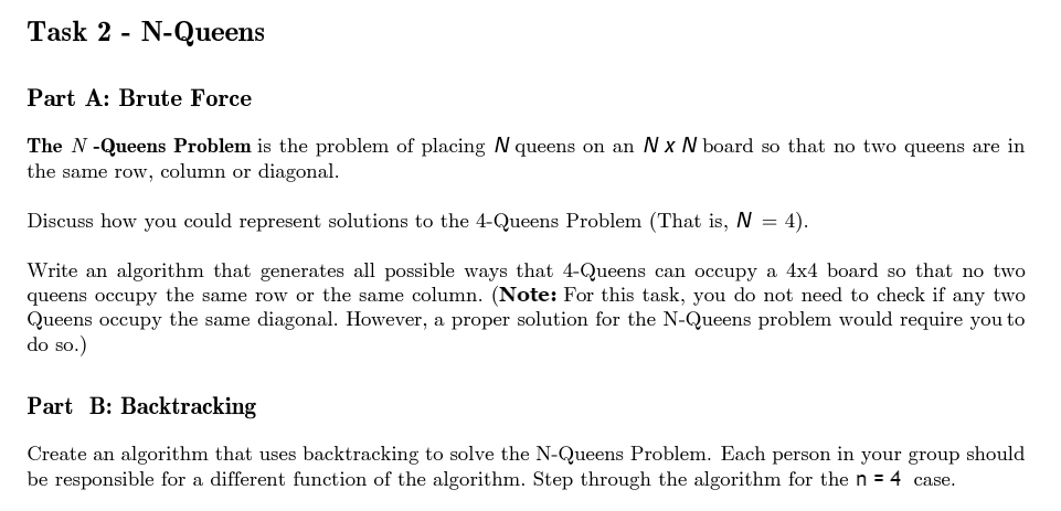 Part A: Brute Force
The \( N \)-Queens Problem is the problem of placing \( N \) queens on an \( N x N \) board so that no tw