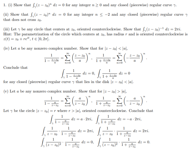 Solved 1. (i) Show that R γ (z − z0) n dz = 0 for any