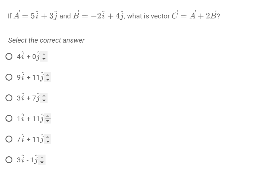 Solved If A=5i^+3j^ and B=−2i^+4j^, what is vector C=A+2B ? | Chegg.com