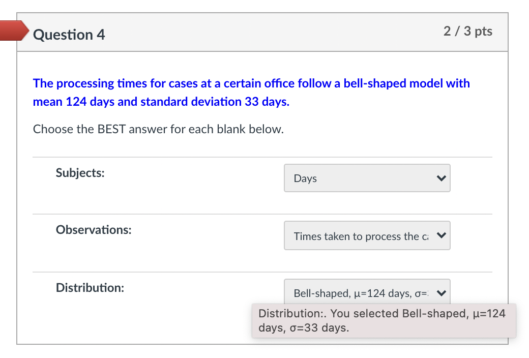 Solved Question 4 2 3 Pts The Processing Times For Cases At Chegg Com