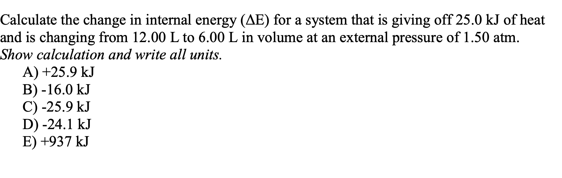 Solved Calculate the change in internal energy (AE) for a | Chegg.com