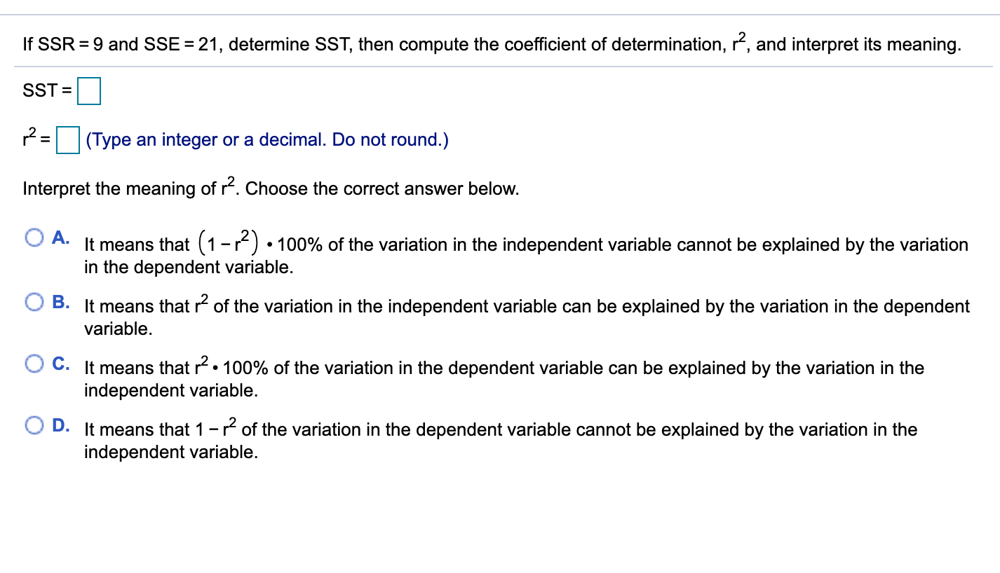 Solved If SSR = 9 and SSE = 21, determine SST, then compute | Chegg.com
