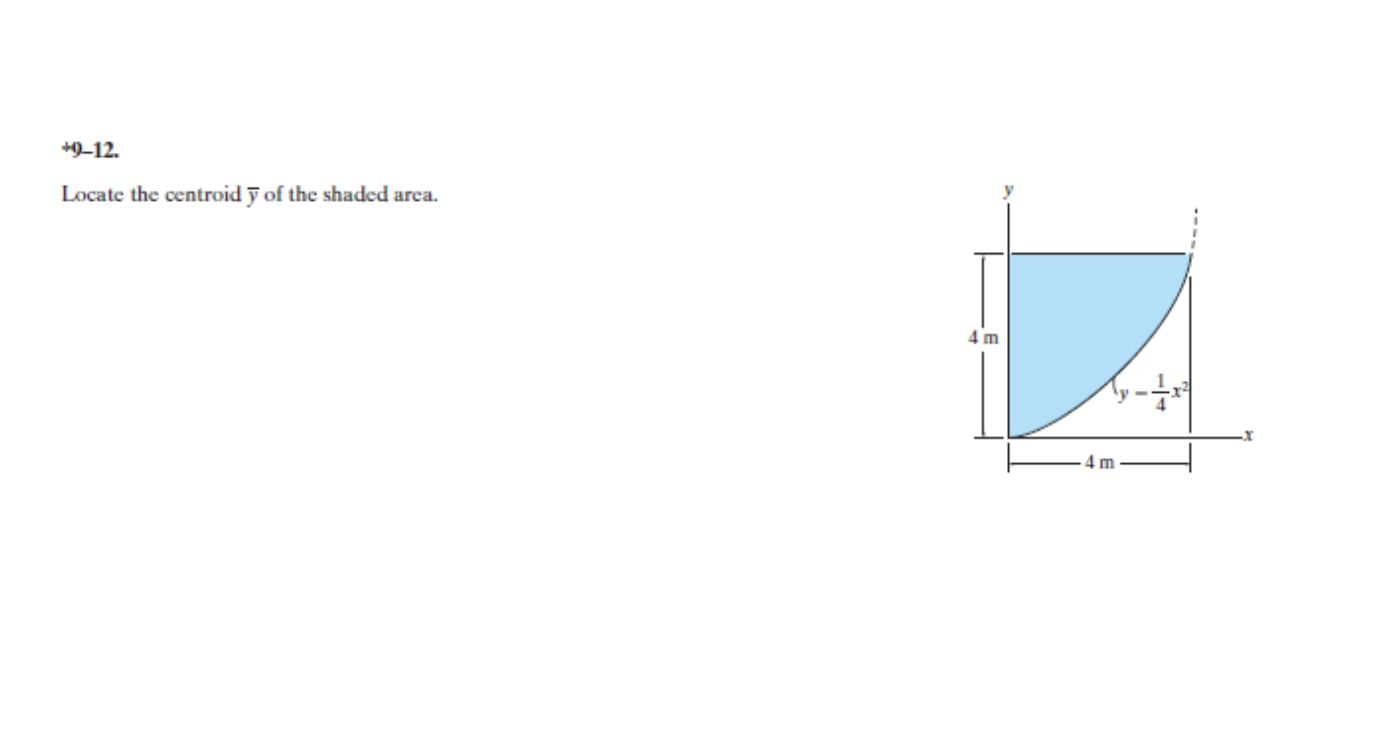 Solved -9_12. Locate the centroid y of the shaded area. 4 m | Chegg.com