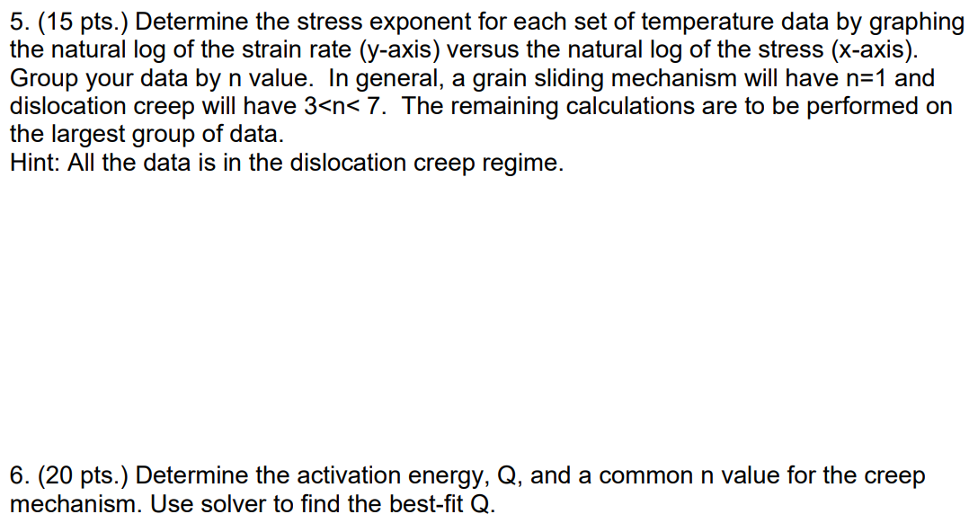 Solved 5. (15 pts.) Determine the stress exponent for each | Chegg.com
