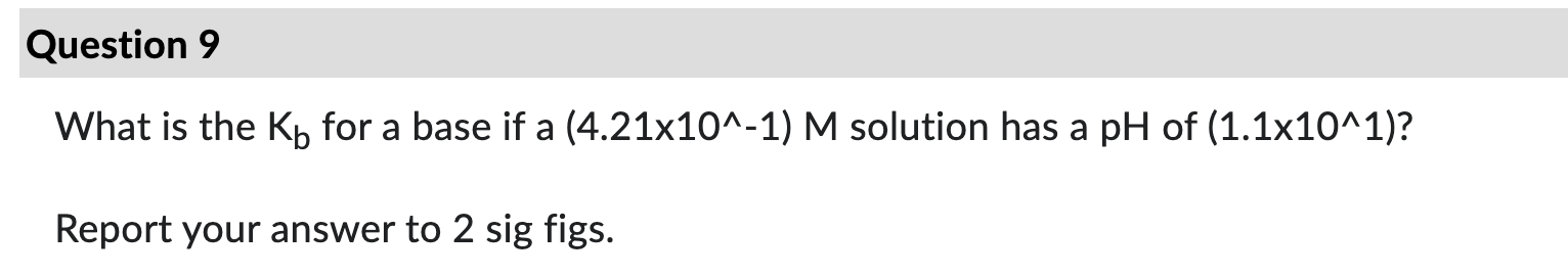 Solved What is the Kb for a base if a (4.21×10∧−1)M solution | Chegg.com