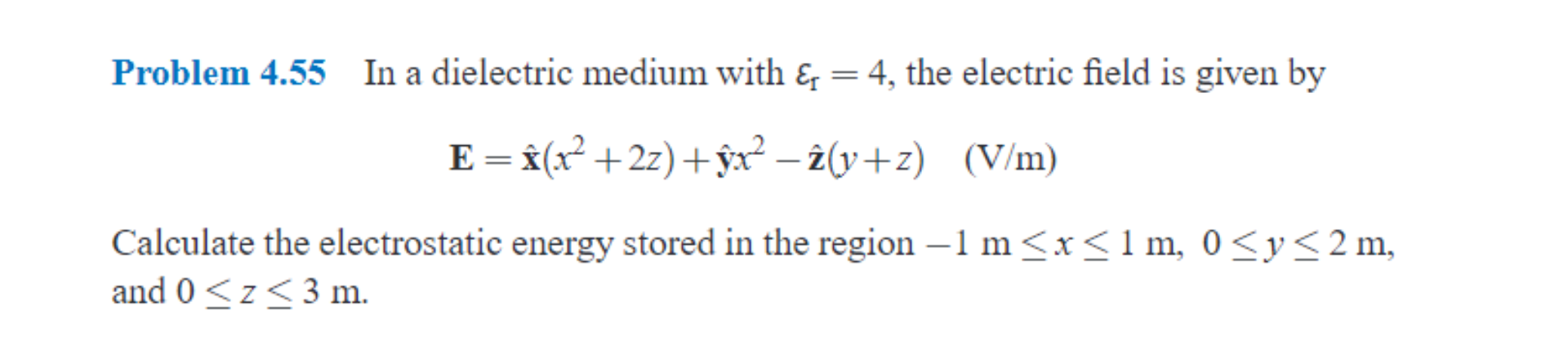 Solved Problem 4.55 In a dielectric medium with εr=4, the | Chegg.com