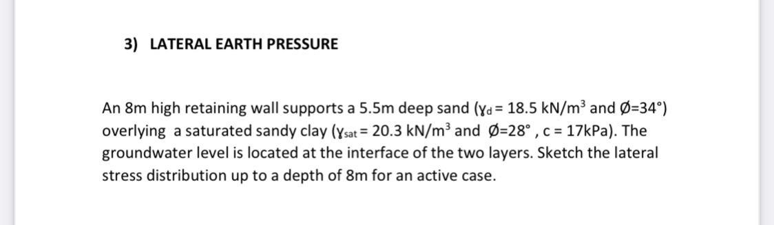 Solved 3) LATERAL EARTH PRESSURE An 8m high retaining wall | Chegg.com