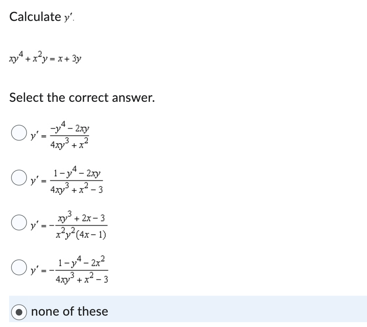 Solved Calculate y′ xy4+x2y=x+3y Select the correct answer. | Chegg.com