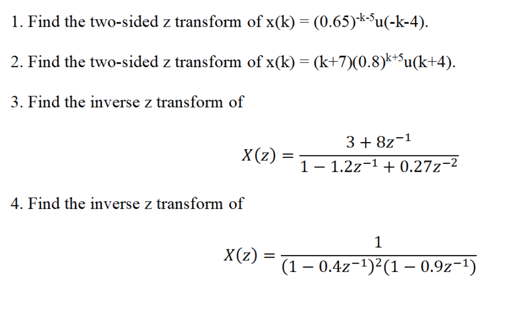 Solved 1 Find The Two Sided Z Transform Of Xk