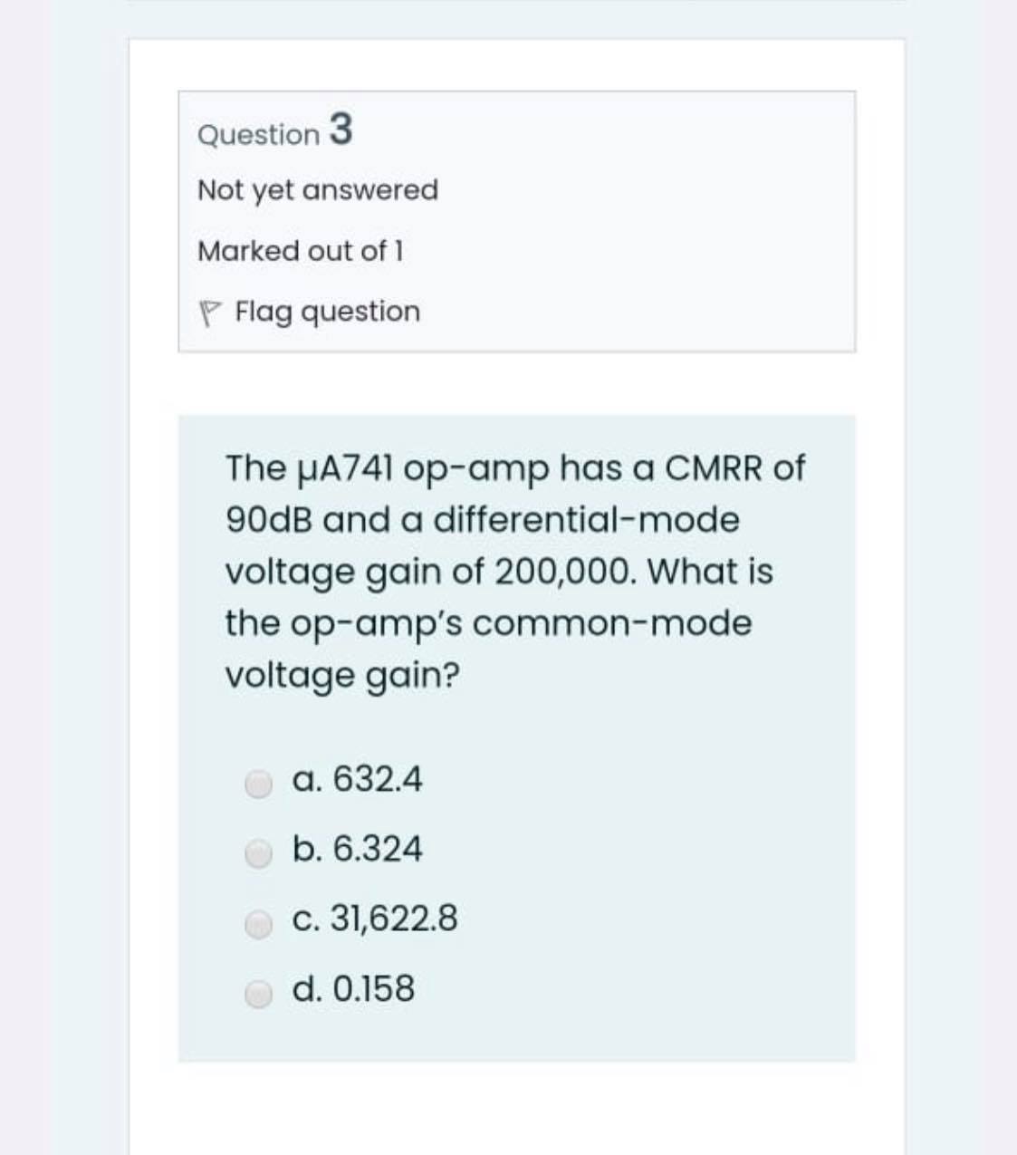 Solved Question 3 Not yet answered Marked out of 1 P Flag | Chegg.com