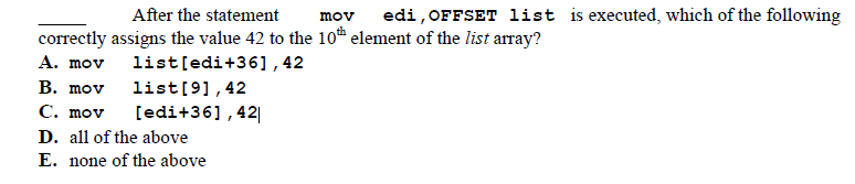 Solved After the statement mov edi ,OFFSET list is executed, | Chegg.com