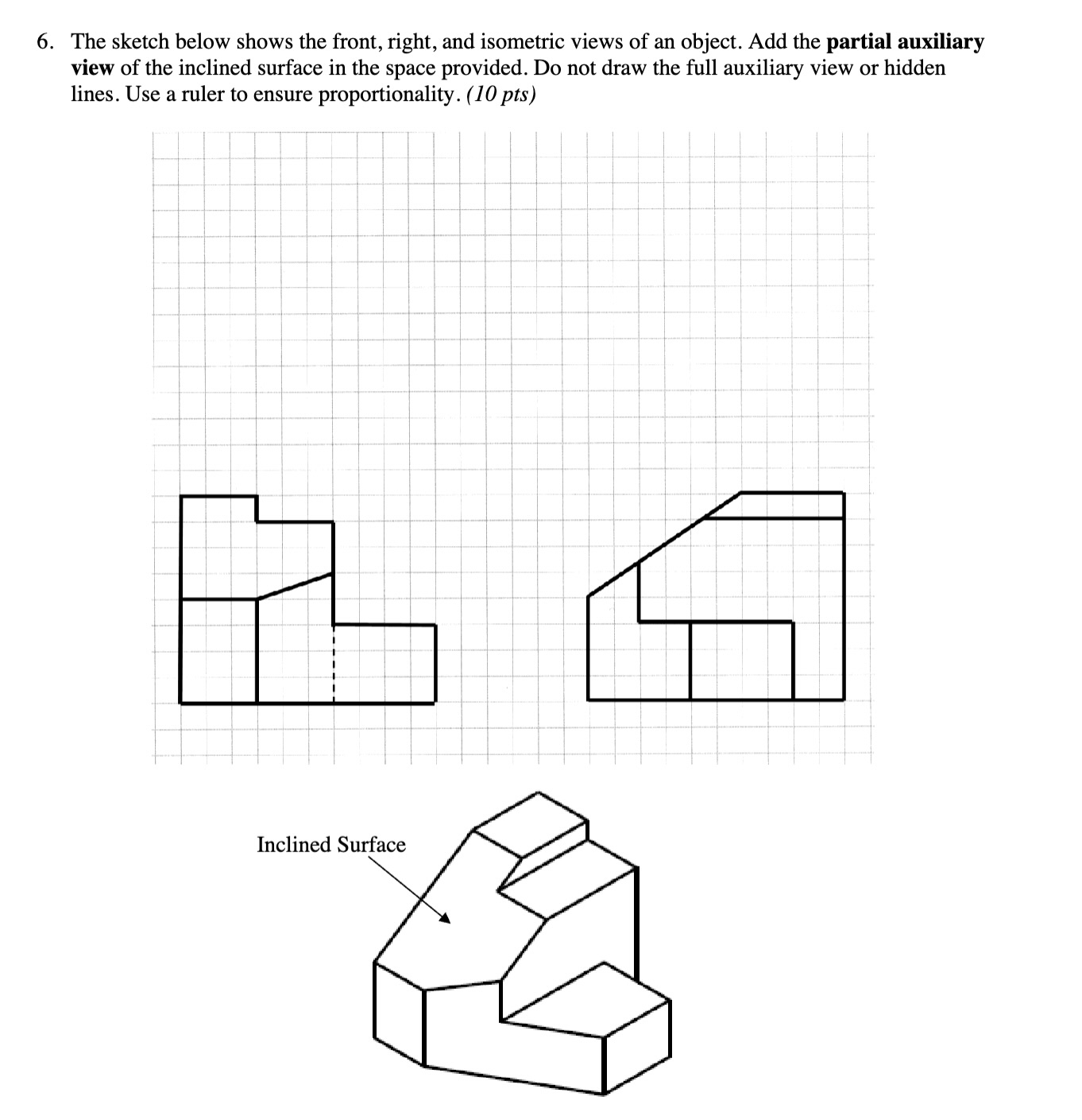 Solved 6. The sketch below shows the front, right, and | Chegg.com