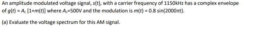 Solved An amplitude modulated voltage signal, s(t), with a | Chegg.com