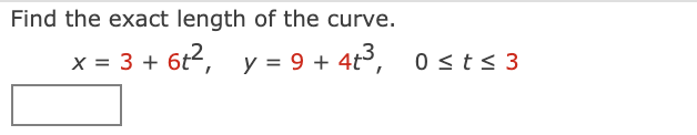 Solved Find The Exact Length Of The Curve X 3 6t2 Y