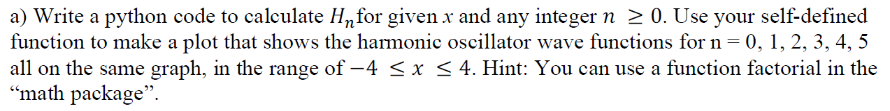 Solved a) Write a python code to calculate Hnfor given x and | Chegg.com