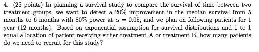Solved 4 25 points in planning a survival study to chegg