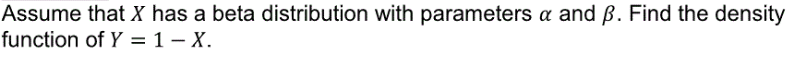Solved Assume That X Has A Beta Distribution With Parameters | Chegg.com