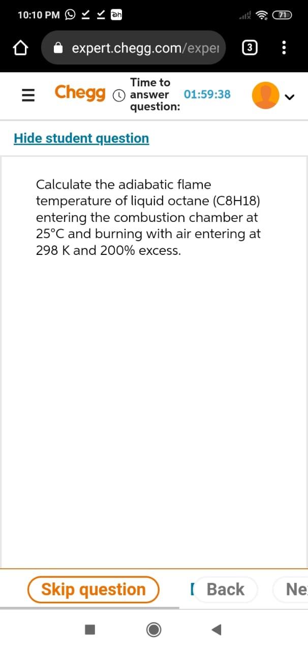 Solved Calculate the adiabatic flame temperature of liquid | Chegg.com
