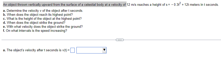 An object thrown vertically upward from the surface of a celestial body at a velocity of \( 12 \mathrm{~m} / \mathrm{s} \) re