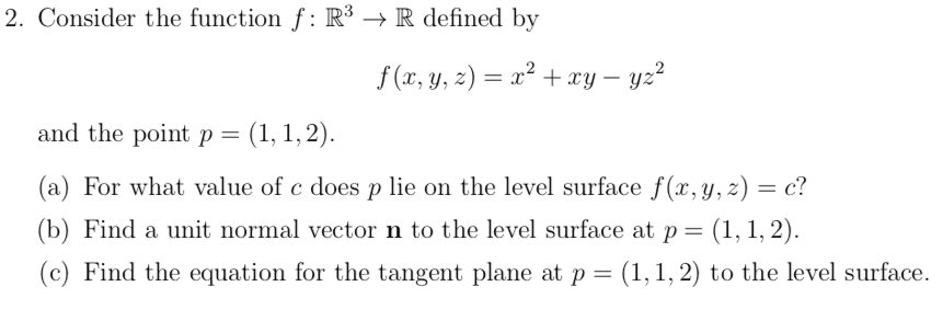 Solved 2. Consider the function f : R3 → R defined by = f(x, | Chegg.com