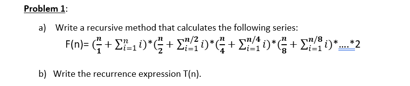 Solved Problem 1: A) Write A Recursive Method That | Chegg.com