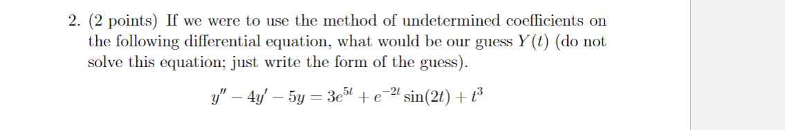 Solved 2. ( 2 points) If we were to use the method of | Chegg.com
