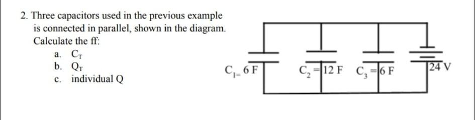 Solved 2. Three Capacitors Used In The Previous Example Is | Chegg.com