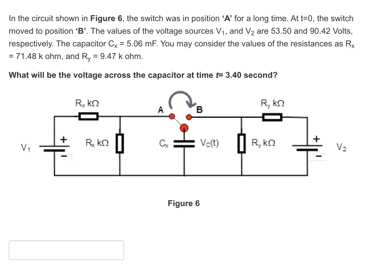 Solved In the circuit shown in Figure 6, the switch was in | Chegg.com