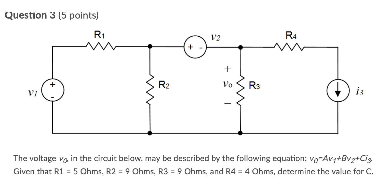 Solved Question 3 (5 points) R1 V2 R4 + + R2 Vo R3 Vi i3 The | Chegg.com