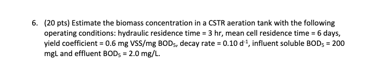 Solved 6. (20 pts) Estimate the biomass concentration in a | Chegg.com