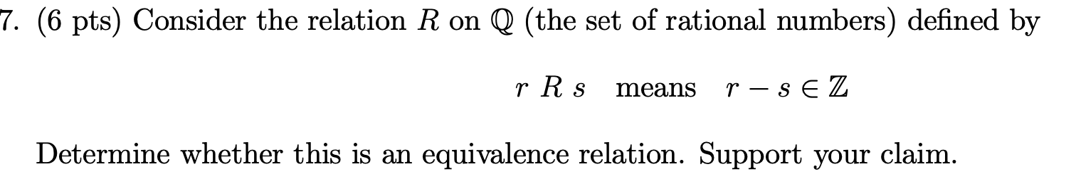 Solved 7. (6 pts) Consider the relation R on Q (the set of | Chegg.com